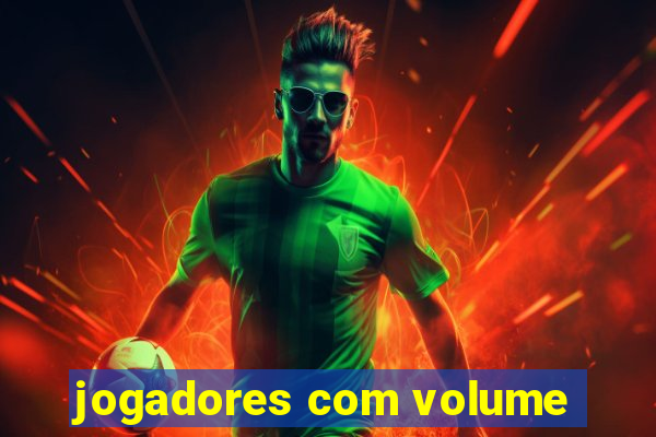 jogadores com volume